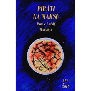 Piráti na Marsu - Rudolf Mentzl, Dana Mentzlová