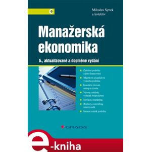 Manažerská ekonomika. 5., aktualizované a doplněné vydání - Miloslav Synek, kolektiv e-kniha