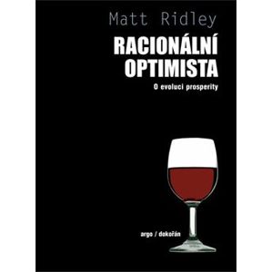 Racionální optimista. O evoluci prosperity - Matt Ridley