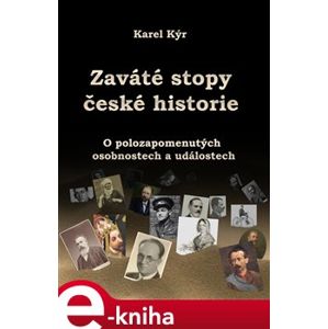 Zaváté stopy české historie - Karel Kýr e-kniha