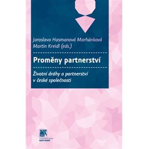 Proměny partnerství. Životní dráhy a partnerství v české společnosti