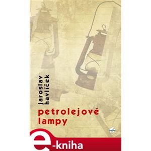 Petrolejové lampy - Jaroslav Havlíček e-kniha