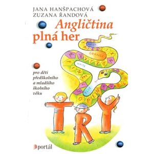 Angličtina plná her. pro děti předškolního a mladšího školního věku - Jana Hanšpachová, Zuzana Řadová