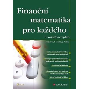 Finanční matematika pro každého. 8. rozšířené vydání - Jarmila Radová, Petr Dvořák, Jiří Málek