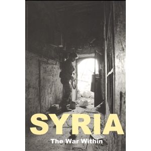 Syria. The War Within - Olof Jarlbro