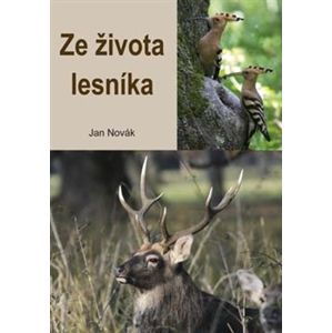 Ze života lesníka - Jan Novák