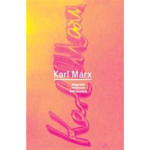 Karl Marx. Biografie - Rolf Hosfeld