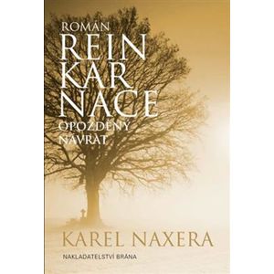 Reinkarnace - Opožděný návrat - Karel Naxera