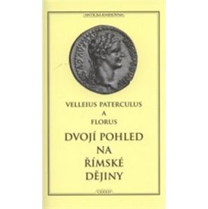 Dvojí pohled na římské dějiny - Publius Florus, Velleius Paterculus