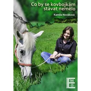 Co by se kovbojkám stávat nemělo - Kamila Nováková