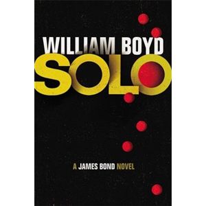 SOLO: A James Bond Novel - William Boyd