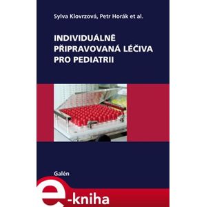 Individuálně připravovaná léčiva pro pediatrii - Sylva Klovrzová e-kniha