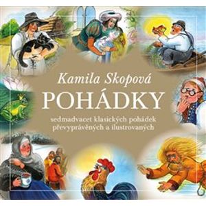 Pohádky. Sedmadvacet klasických pohádek převyprávěných a ilustrovaných - Kamila Skopová