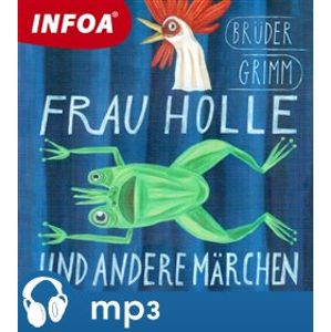 Frau Holle und andere Marchen, mp3 - Jacob Grimm, Wilhelm Grimm
