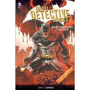 Batman Detective Comics 2: Zastrašovací taktiky - Tony S. Daniel
