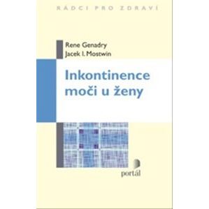 Inkontinence moči u ženy - Rene Genadry, Jacek I. Moswin