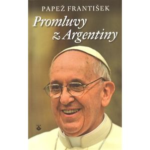 Promluvy z Argentiny - Papež František, Jorge Bergoglio