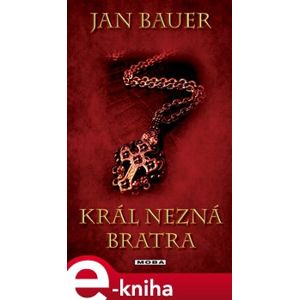 Král nezná bratra - Jan Bauer e-kniha