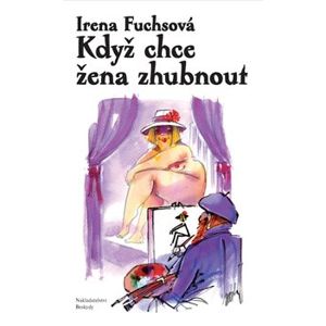 Když chce žena zhubnout - Irena Fuchsová