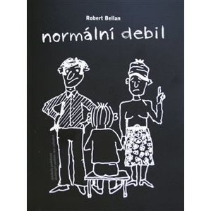 Normální debil - Robert Bellan