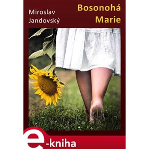 Bosonohá Marie - Miroslav Jandovský e-kniha