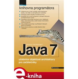 Java 7. učebnice objektové architektury pro začátečníky - Rudolf Pecinovský e-kniha