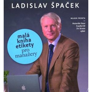 Malá kniha etikety pro manažery. audio na CD - Ladislav Špaček