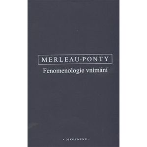 Fenomenologie vnímání - Maurice Merleau-Ponty