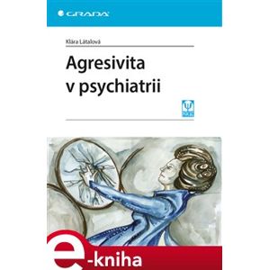 Agresivita v psychiatrii - Klára Látalová e-kniha