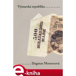 Výmarská republika - Dagmar Moravcová e-kniha