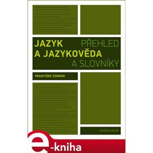 Jazyk a jazykověda - František Čermák e-kniha