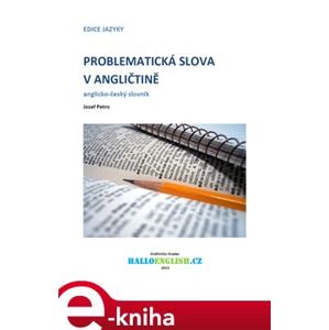 Problematická slova v angličtině. anglicko-český slovník - Jozef Petro e-kniha