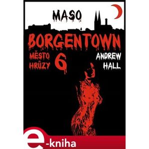 Maso. Borgentown, město hrůzy 6 - Andrew Hall e-kniha