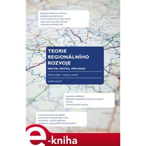 Teorie regionálního rozvoje - Jiří Blažek, David Uhlíř e-kniha