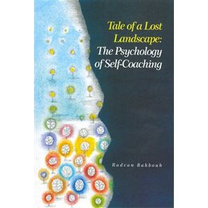 Tale of a Lost Landscape. The Psychology od Self-Coaching - Radvan Bahbouh