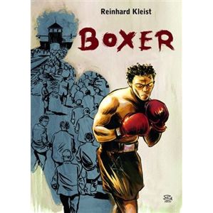 Boxer. Pravdivý příběh Hercka Hafta - Reinhard Kleist