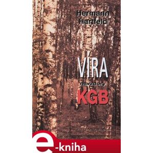 Víra navzdory KGB - Hermann Hartfeld e-kniha