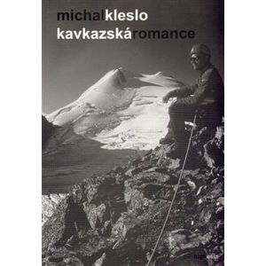 Kavkazská romance - Michal Kleslo