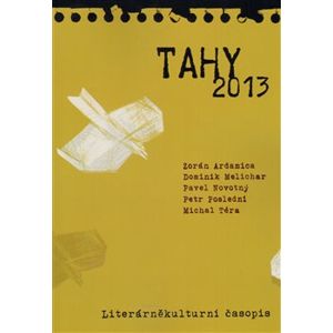 Tahy 2013 - Petr Poslední, Zorán Ardamica, Dominik Melichar, Pavel Novotný, Michal Téra
