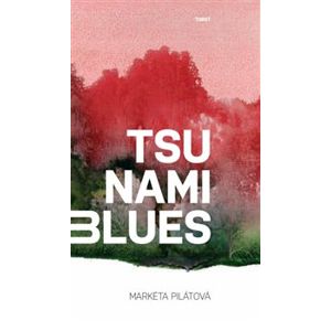 Tsunami blues - Markéta Pilátová