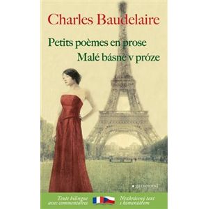 Malé básně v próze / Petits poémes en prose - Charles Baudelaire