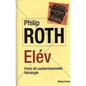 Elév. Návrat do Rothových tvůrčích začátků - Philip Roth