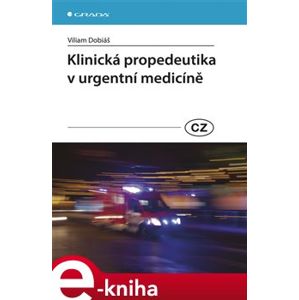 Klinická propedeutika v urgentní medicíně - Viliam Dobiáš e-kniha