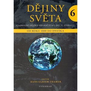 Dějiny světa 6. Globalizace od roku 1880 do dneška