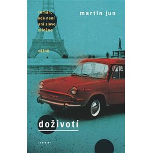 Doživotí - román, kde není ani slovo míněno vážně - Martin Jun