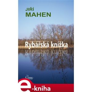 Rybářská knížka - Jiří Mahen e-kniha
