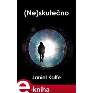 (Ne)skutečno - Janiel Kaffe e-kniha