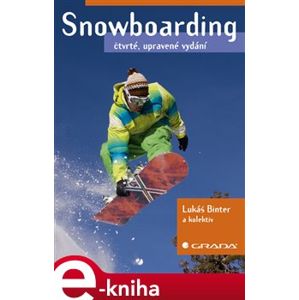 Snowboarding. čtvrté, upravené vydání - kolektiv, Lukáš Binter e-kniha