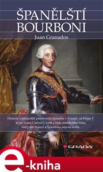 Španělští Bourboni - Juan Granados e-kniha