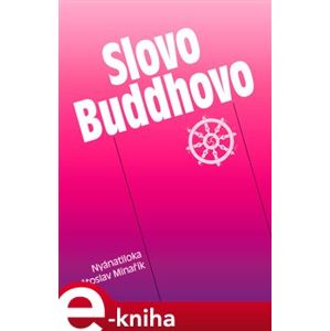 Slovo Buddhovo - Květoslav Minařík, Nyánatiloka Maháthera e-kniha